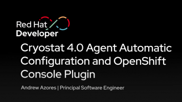 Cryostat 4.0 Agent Automatic Configuration and OpenShift Console Plugin