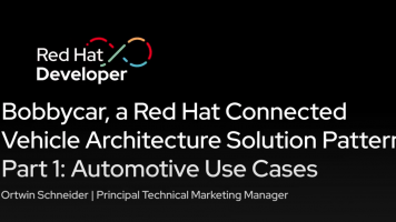 Bobbycar, a Red Hat Connected Vehicle Architecture Solution Pattern - Part 1: Automotive Use Cases